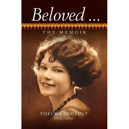 Beloved ... The Memoir of Thelma Seheult (h/c) - Hardcover