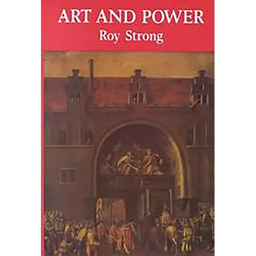Art and Power: Renaissance Festivals 1450-1650 - Paperback