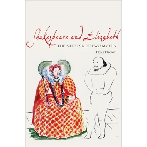Shakespeare and Elizabeth: The Meeting of Two Myths - Hardcover