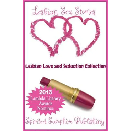 Lesbian Sex Stories: Lesbian Love and Seduction Collection: Lesbian Sex Stories - Lesbian Erotica - Paperback