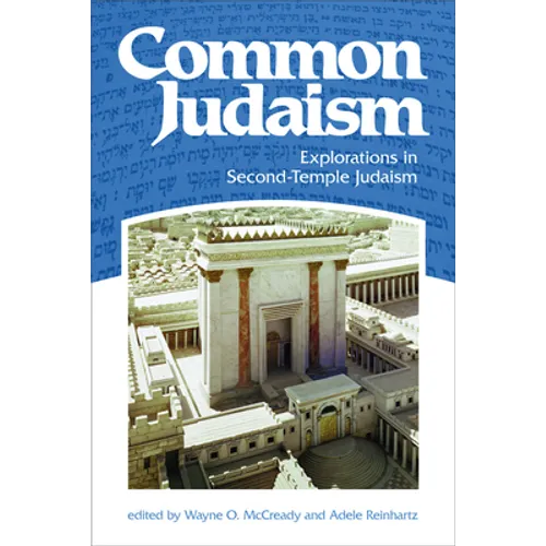 Common Judaism: Explorations in Second-Temple Judaism - Paperback