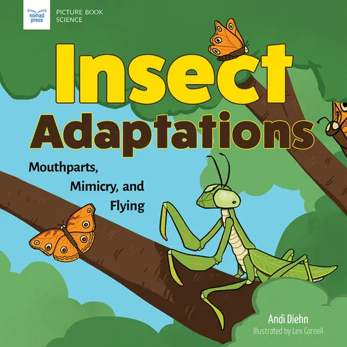 Insect Adaptations: Mouthparts, Mimicry, and Flying - Hardcover