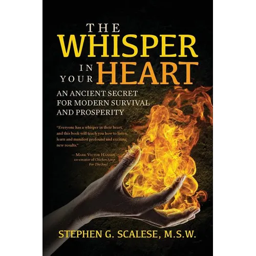 The Whisper In Your Heart: An Ancient Secret for Modern Survival and Prosperity - Paperback
