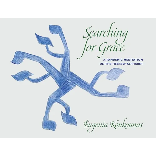 Searching for Grace: A Pandemic Meditation on the Hebrew Alphabet - Paperback