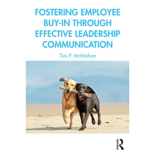 Fostering Employee Buy-In Through Effective Leadership Communication - Paperback