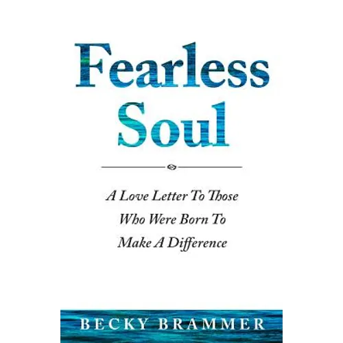 Fearless Soul: A Love Letter To Those Who Were Born To Make A Difference - Paperback