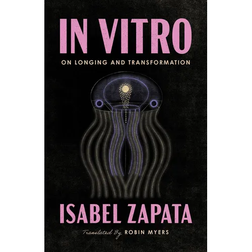 In Vitro: On Longing and Transformation - Paperback