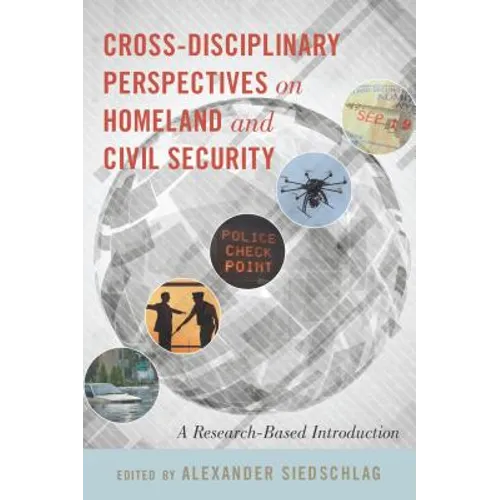 Cross-disciplinary Perspectives on Homeland and Civil Security: A Research-Based Introduction - Paperback