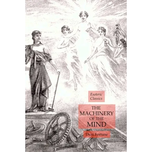 The Machinery of the Mind: Esoteric Classics - Paperback