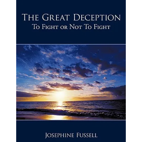 The Great Deception: To Fight or Not To Fight - Paperback