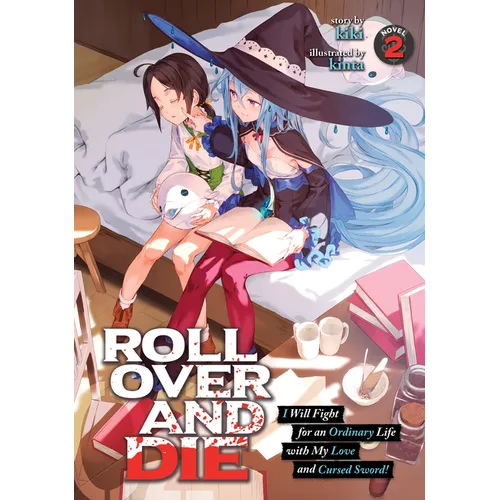 Roll Over and Die: I Will Fight for an Ordinary Life with My Love and Cursed Sword! (Light Novel) Vol. 2 - Paperback