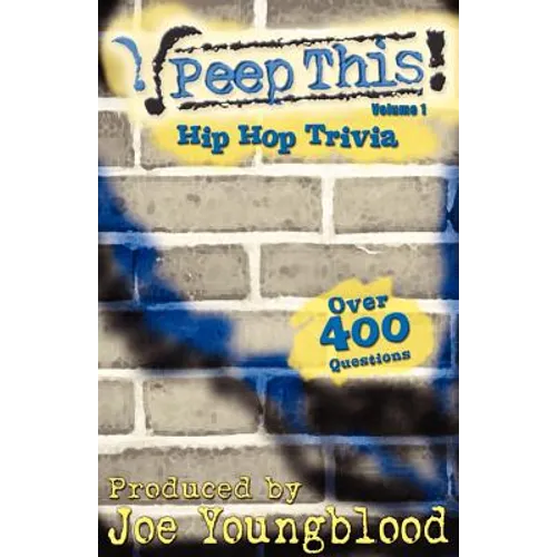Peep This! Hip Hop Trivia Volume 1 - Paperback
