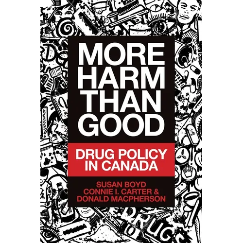 More Harm Than Good: Drug Policy in Canada - Paperback