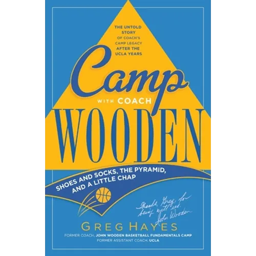 Camp With Coach Wooden: Shoes and Socks, The Pyramid, and "A Little Chap" - Paperback