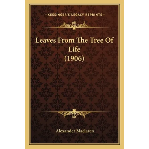 Leaves From The Tree Of Life (1906) - Paperback