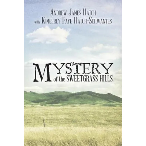 Mystery of the Sweetgrass Hills - Paperback