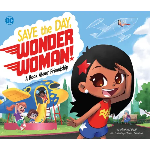Save the Day, Wonder Woman!: A Book about Friendship - Hardcover