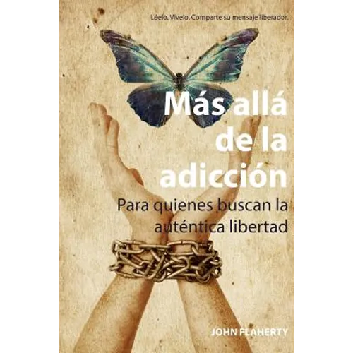 Más Allá De La Adicción: Para quienes buscan la auténtica libertad - Paperback