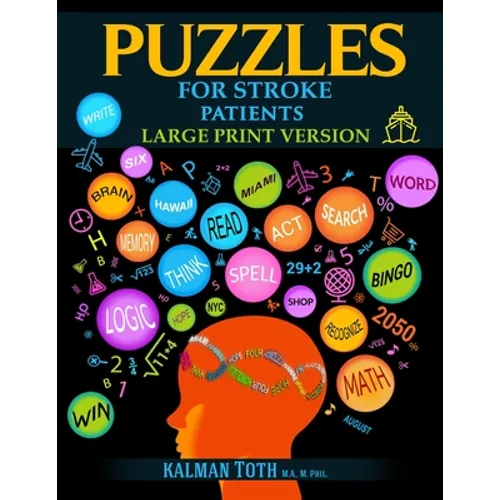 Puzzles for Stroke Patients: Rebuild Language, Math & Logic Skills to Heal and Live a More Fulfilling Life - Paperback
