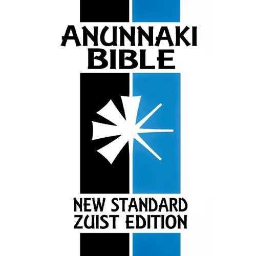 Anunnaki BIble: The Cuneiform Scriptures (New Standard Zuist Edition - Pocket Version) - Paperback