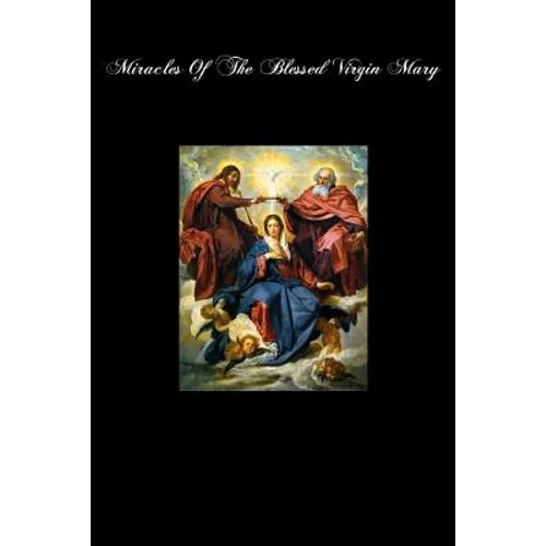 Miracles Of The Blessed Virgin Mary - Paperback