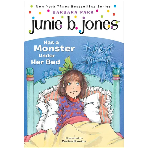 Junie B. Jones Has a Monster Under Her Bed - Hardcover