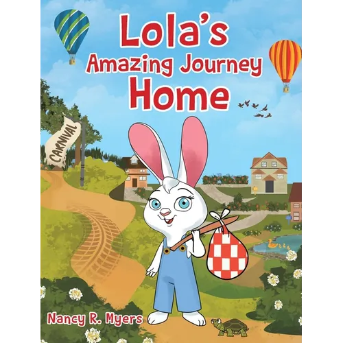 Lola's Amazing Journey Home - Hardcover