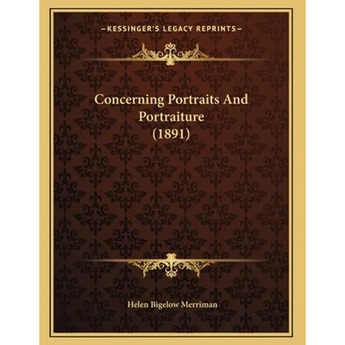 Concerning Portraits And Portraiture (1891) - Paperback