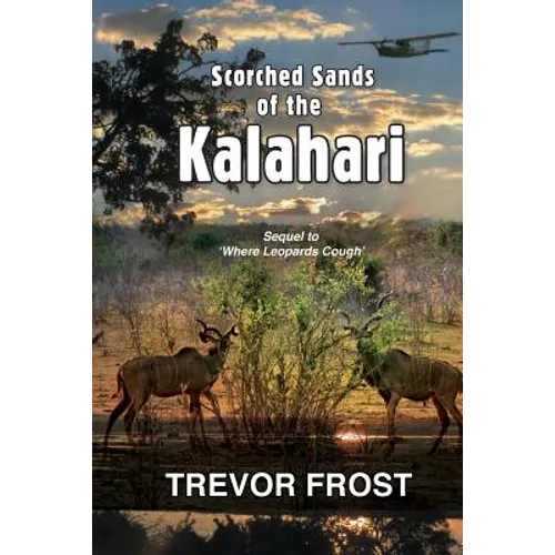 Scorched Sands of the Kalahari - Paperback