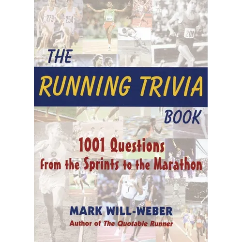 The Running Trivia Book: 1001 Questions from the Sprints to the Marathon - Hardcover