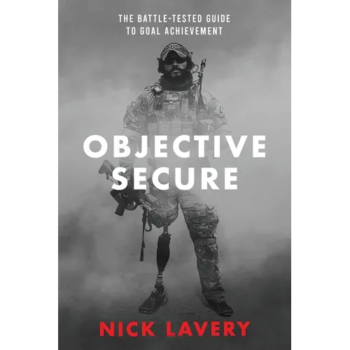 Objective Secure: The Battle-Tested Guide to Goal Achievement - Paperback