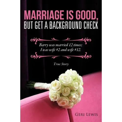 Marriage Is Good, But Get a Background Check - Paperback