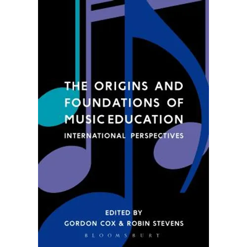 The Origins and Foundations of Music Education: International Perspectives - Paperback
