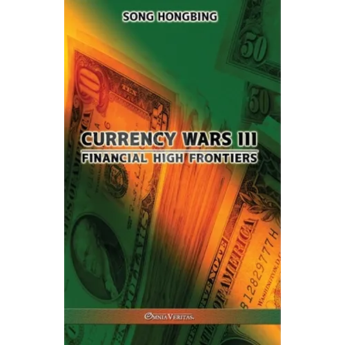 Currency Wars III: Financial high frontiers - Hardcover