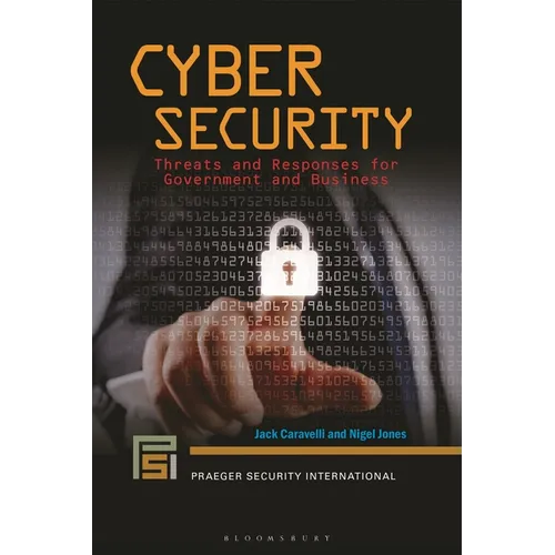 Cyber Security: Threats and Responses for Government and Business - Paperback