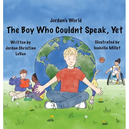 The Boy Who Couldn't Speak, Yet - Hardcover