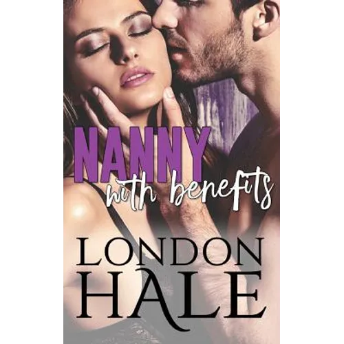 Nanny With Benefits: Experience Counts: A May-December Romance - Paperback