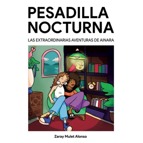 Pesadilla nocturna: Las extraordinarias aventuras de Ainara - Paperback