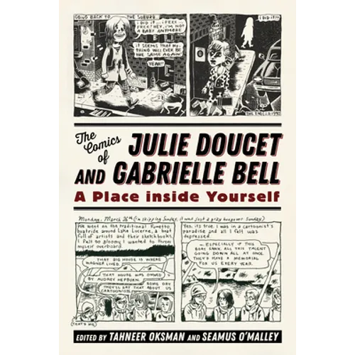 The Comics of Julie Doucet and Gabrielle Bell: A Place Inside Yourself - Paperback