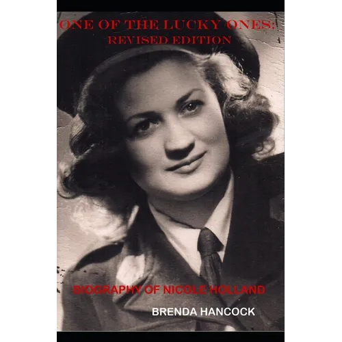 One of the Lucky Ones--Revised Edition: Biography of Nicole Holland - Paperback
