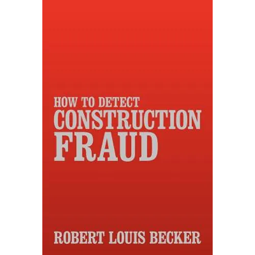 How to Detect Construction Fraud - Paperback