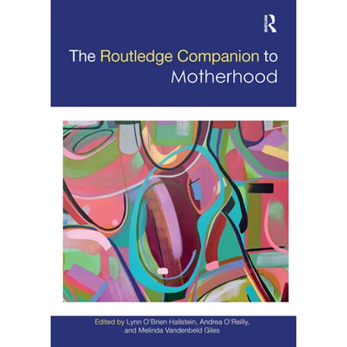 The Routledge Companion to Motherhood - Paperback