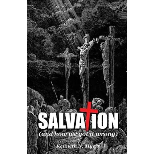 Salvation (And How We Got It Wrong) - Paperback