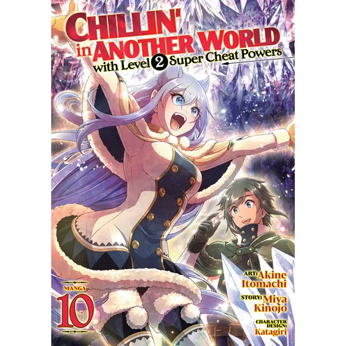 Chillin' in Another World with Level 2 Super Cheat Powers (Manga) Vol. 10 - Paperback