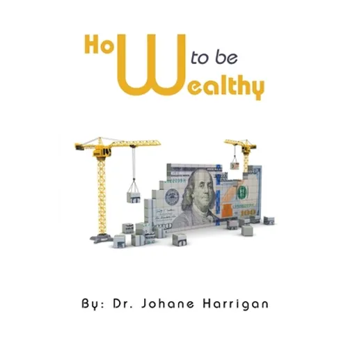 How to Be Wealthy - Paperback