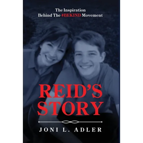 Reid's Story: The Inspiration Behind The #BEKIND Movement - Hardcover