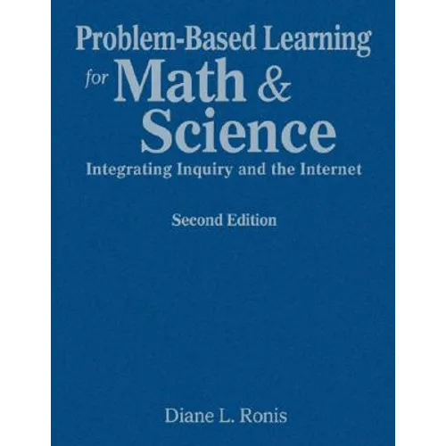 Problem-Based Learning for Math & Science: Integrating Inquiry and the Internet - Hardcover