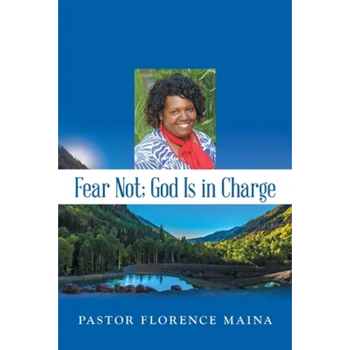 Fear Not; God Is in Charge - Paperback