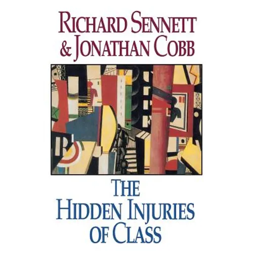 The Hidden Injuries of Class - Paperback
