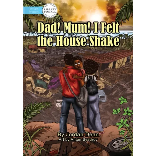 Dad! Mum! I Felt The House Shake! - Paperback